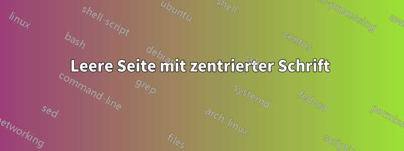 Leere Seite mit zentrierter Schrift