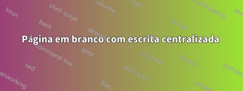 Página em branco com escrita centralizada