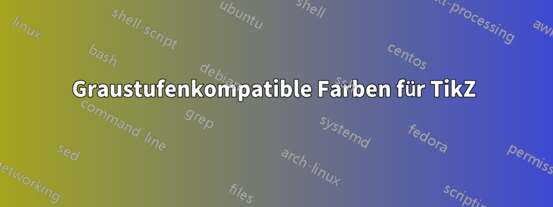 Graustufenkompatible Farben für TikZ