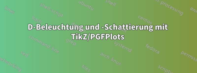 3D-Beleuchtung und -Schattierung mit TikZ/PGFPlots