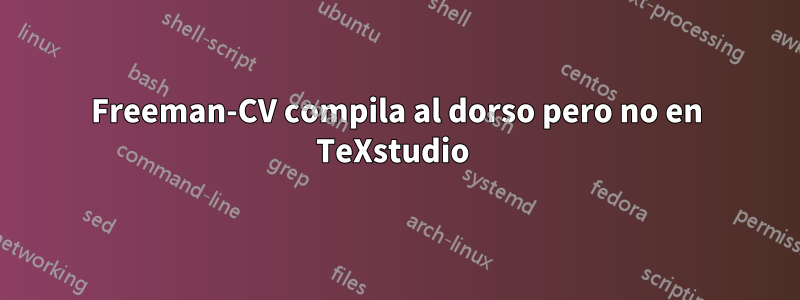 Freeman-CV compila al dorso pero no en TeXstudio 