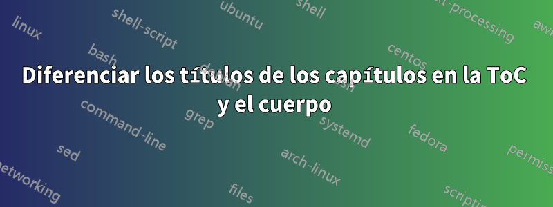 Diferenciar los títulos de los capítulos en la ToC y el cuerpo