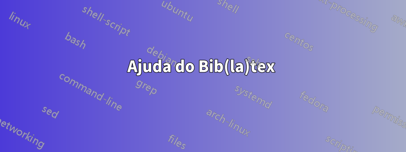 Ajuda do Bib(la)tex