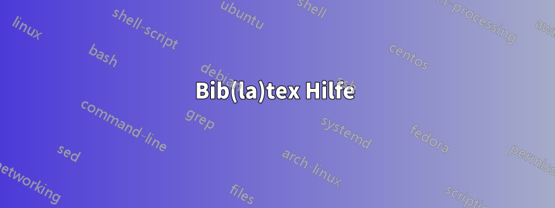 Bib(la)tex Hilfe