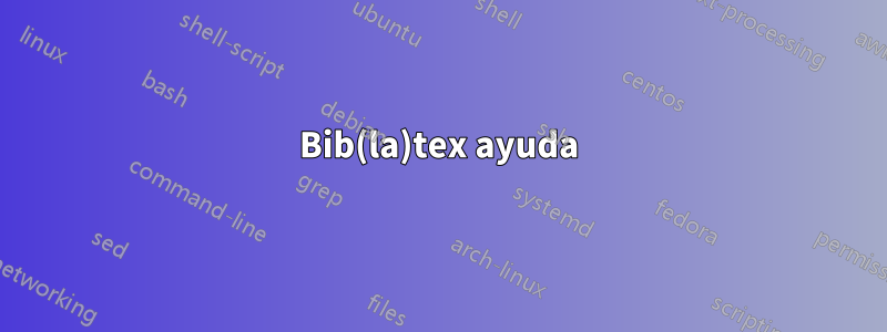 Bib(la)tex ayuda