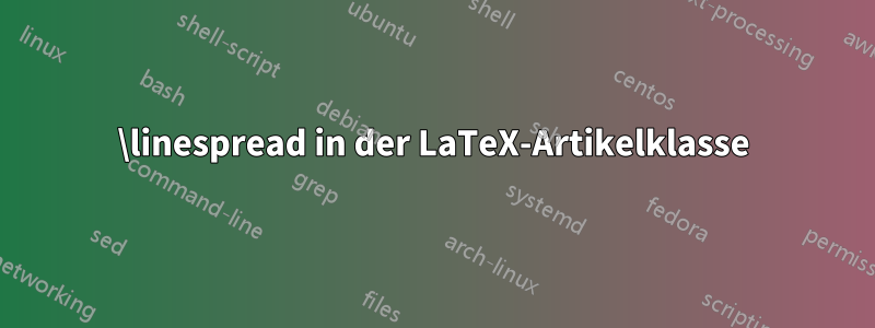 \linespread in der LaTeX-Artikelklasse