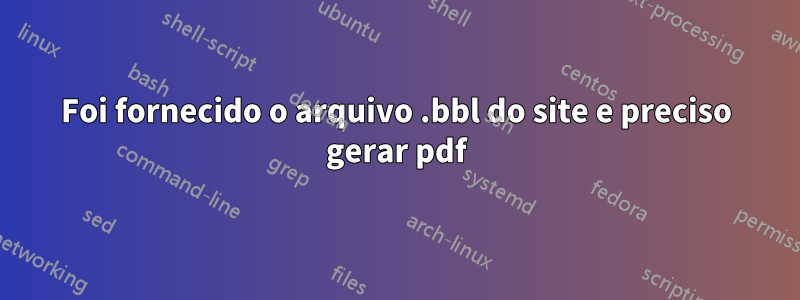 Foi fornecido o arquivo .bbl do site e preciso gerar pdf