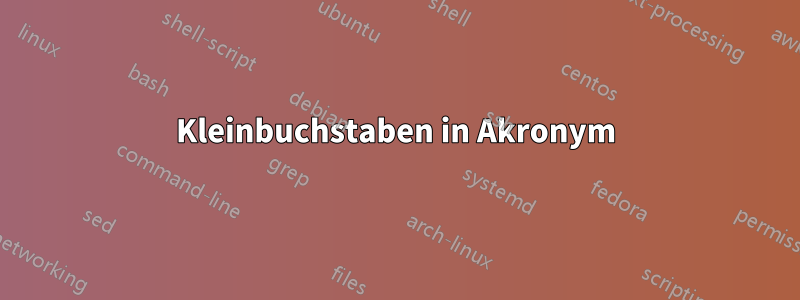 Kleinbuchstaben in Akronym
