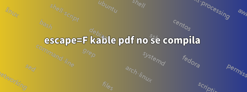 escape=F kable pdf no se compila