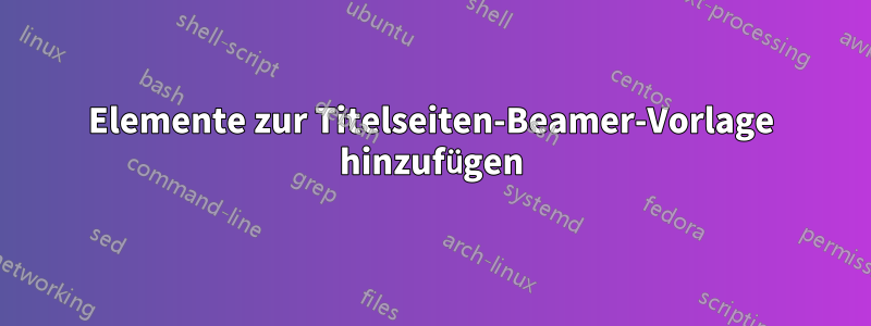Elemente zur Titelseiten-Beamer-Vorlage hinzufügen