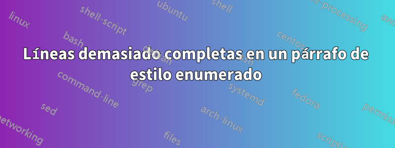 Líneas demasiado completas en un párrafo de estilo enumerado
