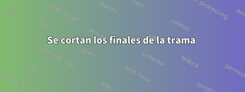 Se cortan los finales de la trama