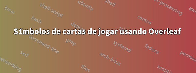 Símbolos de cartas de jogar usando Overleaf