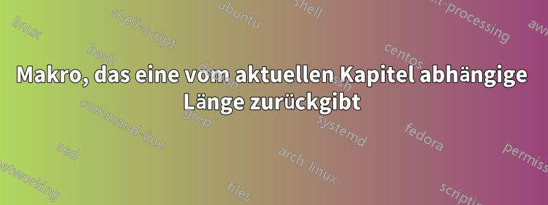 Makro, das eine vom aktuellen Kapitel abhängige Länge zurückgibt