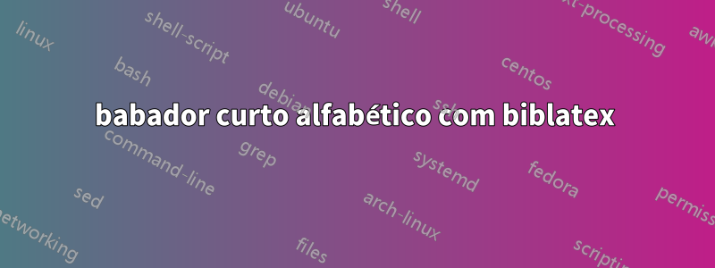 babador curto alfabético com biblatex