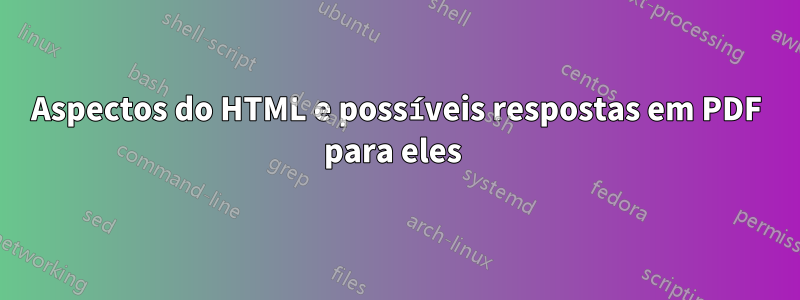 Aspectos do HTML e possíveis respostas em PDF para eles 