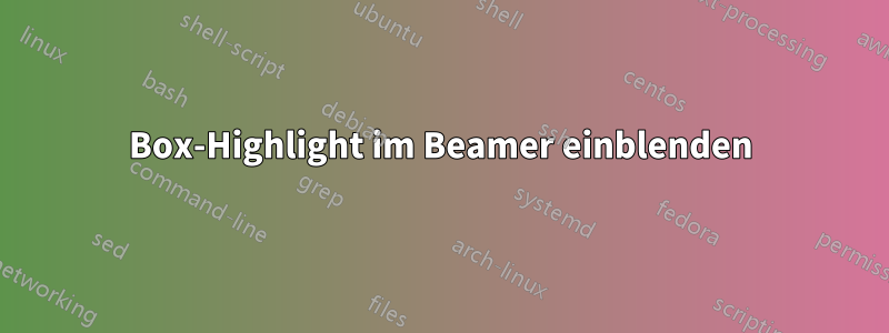 Box-Highlight im Beamer einblenden