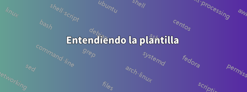 Entendiendo la plantilla