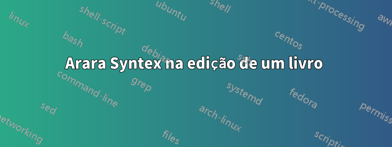 Arara Syntex na edição de um livro