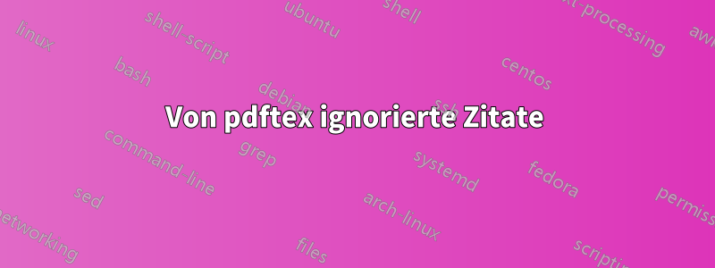 Von pdftex ignorierte Zitate