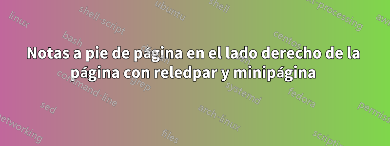 Notas a pie de página en el lado derecho de la página con reledpar y minipágina