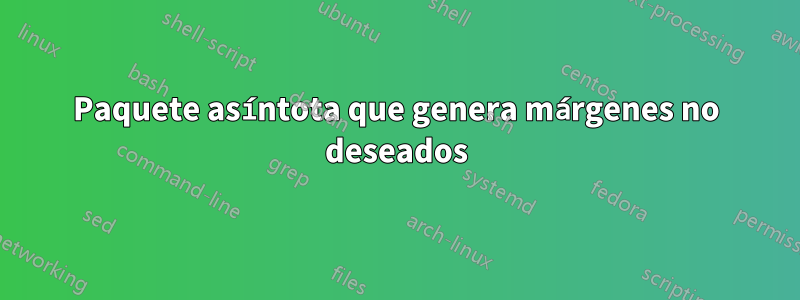 Paquete asíntota que genera márgenes no deseados