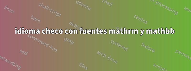 idioma checo con fuentes mathrm y mathbb