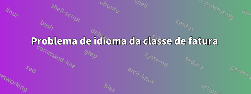 Problema de idioma da classe de fatura