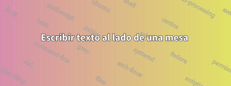 Escribir texto al lado de una mesa