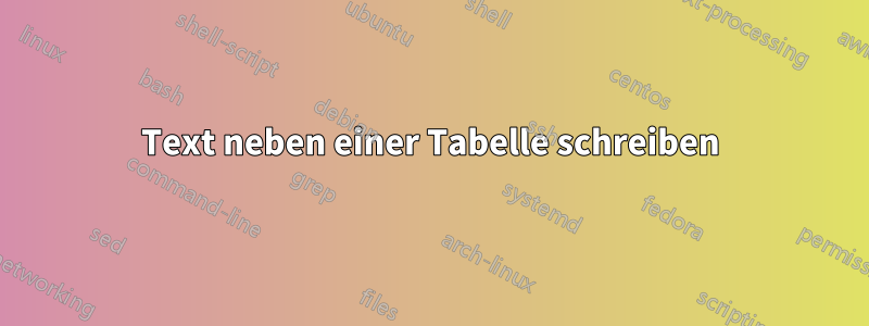 Text neben einer Tabelle schreiben