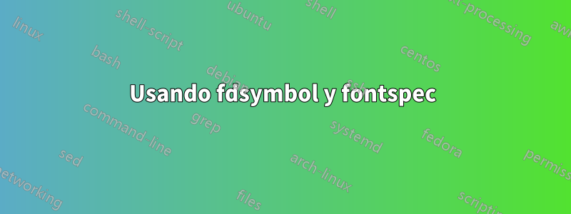 Usando fdsymbol y fontspec