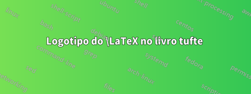 Logotipo do \LaTeX no livro tufte