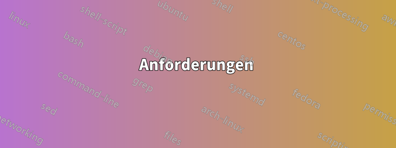 Anforderungen