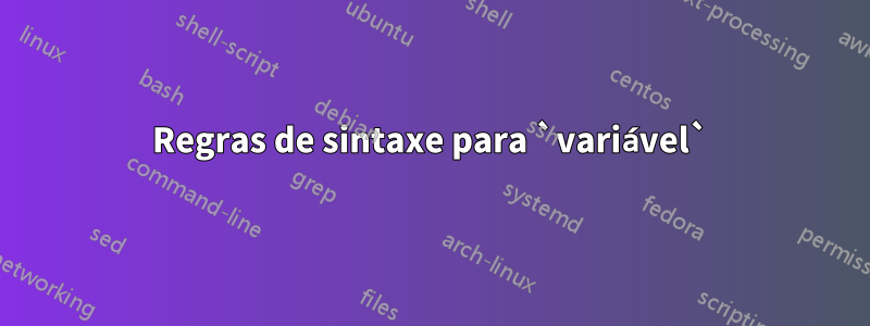 Regras de sintaxe para `variável`