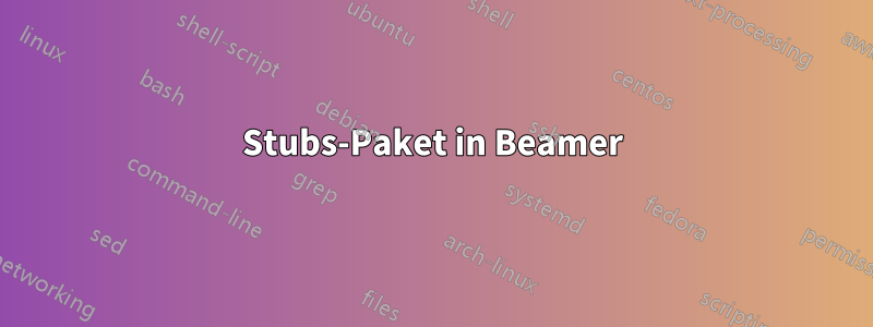 Stubs-Paket in Beamer