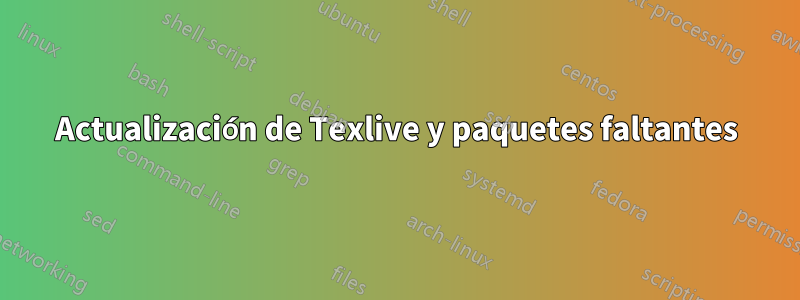 Actualización de Texlive y paquetes faltantes