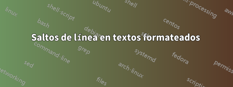 Saltos de línea en textos formateados