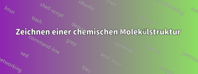 Zeichnen einer chemischen Molekülstruktur