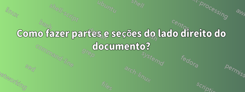 Como fazer partes e seções do lado direito do documento?