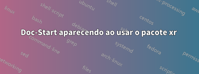 Doc-Start aparecendo ao usar o pacote xr