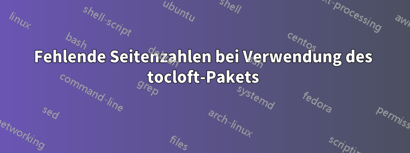 Fehlende Seitenzahlen bei Verwendung des tocloft-Pakets