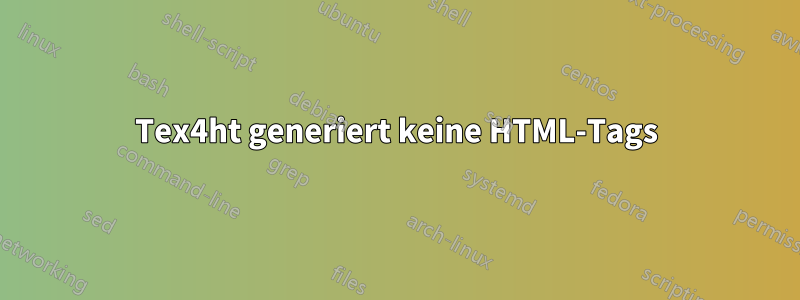 Tex4ht generiert keine HTML-Tags