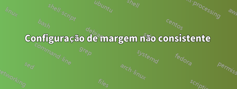 Configuração de margem não consistente