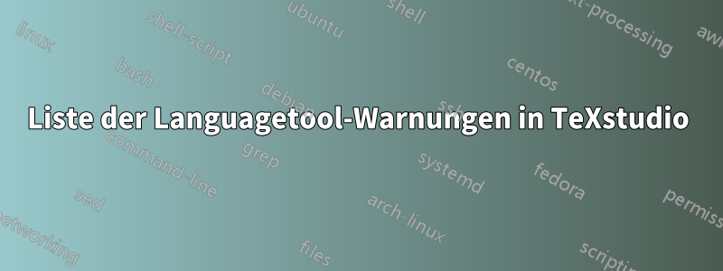 Liste der Languagetool-Warnungen in TeXstudio