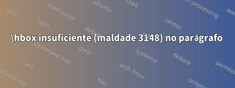 \hbox insuficiente (maldade 3148) no parágrafo