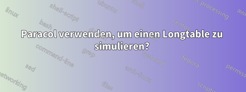 Paracol verwenden, um einen Longtable zu simulieren?