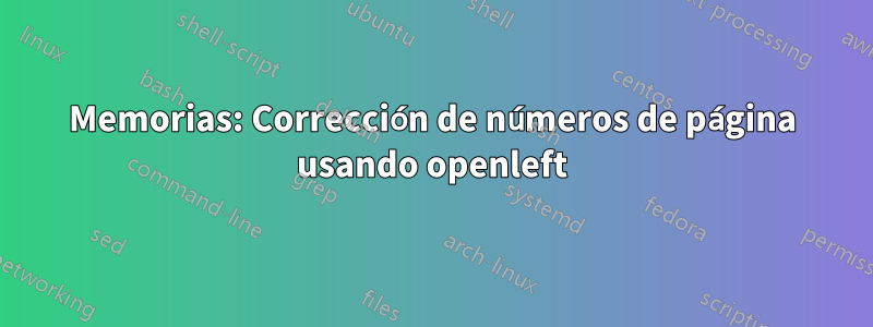 Memorias: Corrección de números de página usando openleft