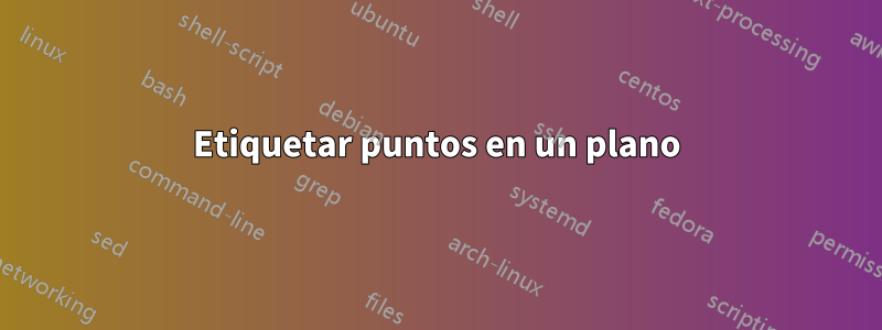 Etiquetar puntos en un plano