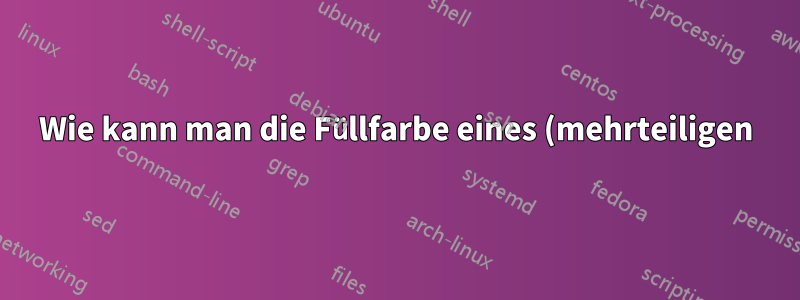 Wie kann man die Füllfarbe eines (mehrteiligen) Knotens von seinem Inhalt abhängig machen?
