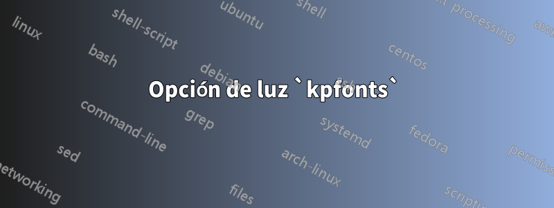 Opción de luz `kpfonts`